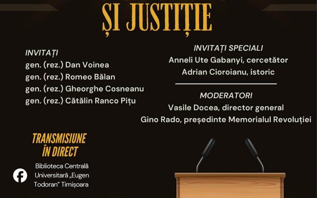 Dezbatere publică: „1989 – ÎNTRE MEMORIE Șl JUSTIȚIE”